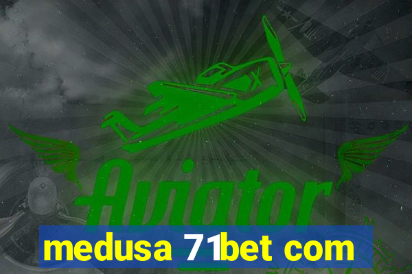 medusa 71bet com